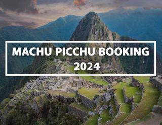 Booking Machu Picchu 2024