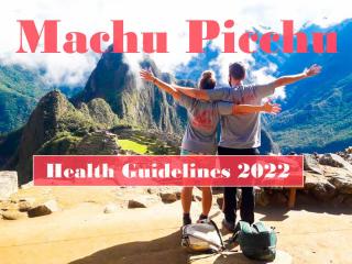 Machu Picchu and Health Guidelines 2023