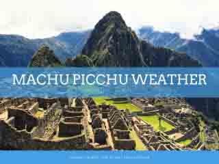 Machu Picchu Weather Month to Month